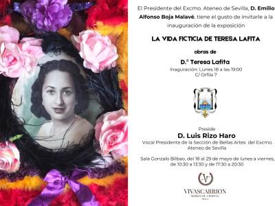 LA VIDA FICTICIA DE L. T. EN EL ATENEO DE SEVILLA. OBRAS DE TERESA LAFITA..
