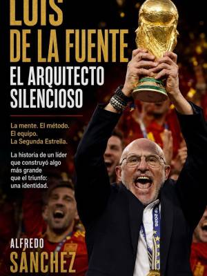 Sevilla Press publica Luis de la Fuente: El arquitecto silencioso, tras coronarse como el Mejor Entrenador del Mundo en la Gala del Balón de Oro 2026